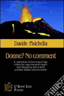 Donne? No comment libro di Fisichella Davide