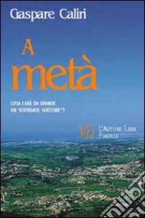 A metà libro di Caliri Gaspare