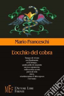 L'occhio del cobra libro di Franceschi Mario