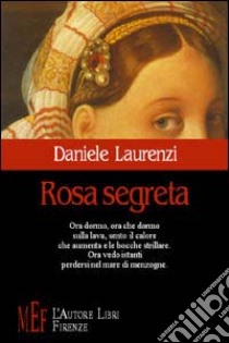 Rosa segreta libro di Laurenzi Daniele