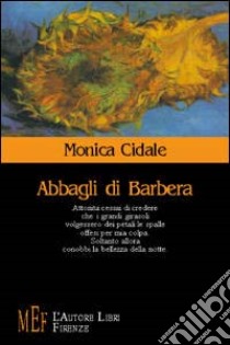 Abbagli di Barbera libro di Cidale Monica