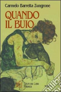 Quando il buio libro di Barretta Zungrone Carmelo