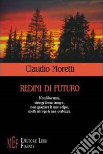 Redini di futuro libro di Moretti Claudio