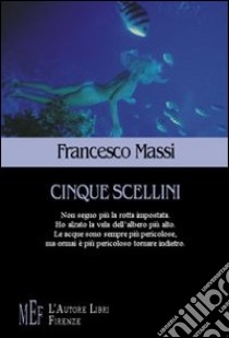 Cinque scellini libro di Massi Francesco