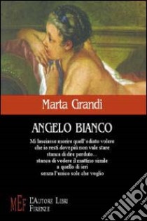 Angelo bianco libro di Grandi Marta