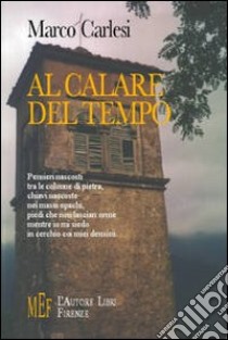 Al calare del tempo libro di Carlesi Marco