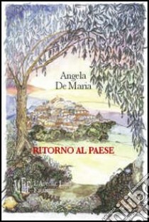 Ritorno al paese libro di De Maria Angela