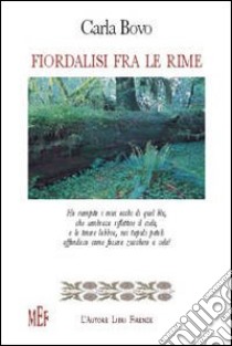 Fiordalisi fra le rime libro di Bovo Carla