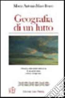 Geografia di un lutto libro di Maso Borso M. Antonia