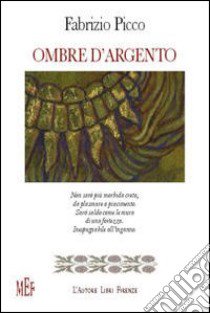 Ombre d'argento libro di Picco Fabrizio