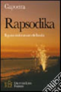 Rapsodika. Il gusto dolceamaro della vita libro di Capoeira