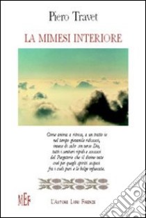 Mimesi interiore libro di Travet Piero