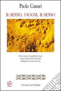 Il senno, i sogni, il senso libro di Canari Paola