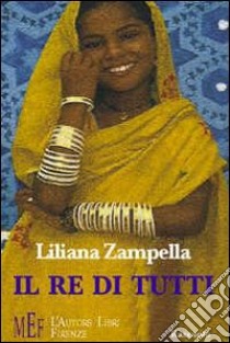 Il re di tutti. Una riflessione sulla situazione dell'Iraq attuale libro di Zampella Liliana