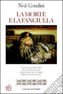 La morte e la fanciulla libro di Condini Ned