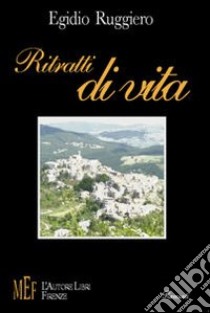 Ritratti di vita. Scenari e personaggi di vita rurale libro di Ruggiero Egidio