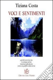 Voci e sentimenti libro di Costa Tiziana