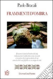 Frammenti d'ombra libro di Bracali Paolo