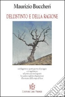 Dell'istinto e della ragione libro di Buccheri Maurizio