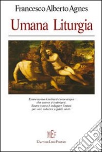 Umana liturgia libro di Agnes Francesco A.