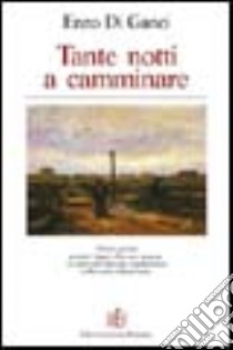 Tante notti a camminare libro di Di Ganci Enzo