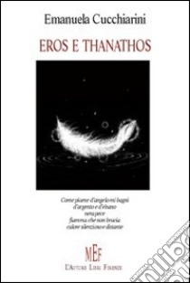 Eros e Thanathos libro di Cucchiarini Emanuela