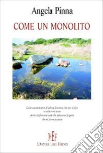 Come un monolito libro di Pinna Angela