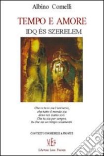 Tempo e amore-Idq és szerelem-Torre e spina-Torony és tövis libro di Comelli Albino; Kovacs Andras Ferenc