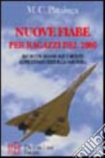 Nuove fiabe per ragazzi del 2000. Basta con draghi, elfi e mostri: altre strade alla fantasia! libro di Pittaluga Maria C.