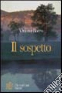 Il sospetto. Le pericolose conseguenze di un tradimento libro di Boero Viviana