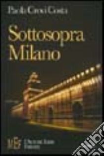 Sottosopra Milano. Giallo nella Milano anni '50 libro di Crovi Costa Paola