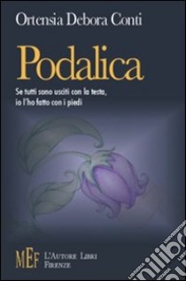 Podalica. L'esperienza della depressione raccontata con coraggio ed ironia libro di Conti Ortensia D.