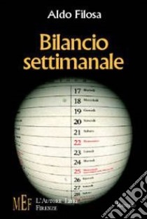 Bilancio settimanale. Il fascino della normalità libro di Filosa Aldo