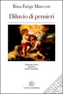 Diluvio di pensieri libro di Farigu Mancosu Rina