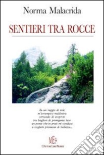 Sentieri tra rocce libro di Malacrida Norma