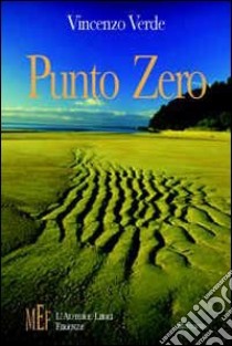 Punto zero. Un viaggio tra i ricordi di una vita libro di Verde Vincenzo