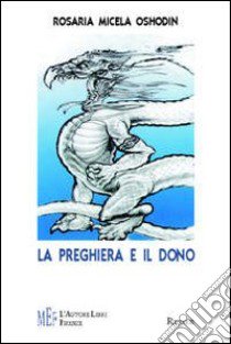 La preghiera e il dono. Affascinanti fiabe per adulti libro di Micela Rosaria