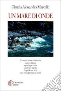 Un mare di onde libro di Marcello Alessandra C.