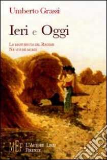 Ieri e oggi. La forza del destino libro di Grassi Umberto