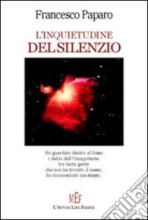 L'inquietudine del silenzio libro di Paparo Francesco