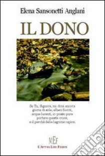 Il dono libro di Sansonetti Anglani Elena