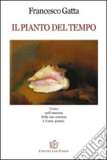 Il pianto del tempo libro di Gatta Francesco