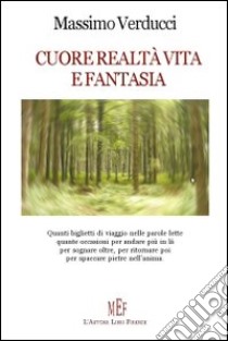 Cuore realtà vita e fantasia libro di Verducci Massimo