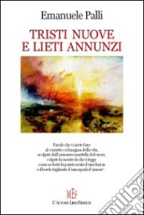 Tristi nuove e lieti annunzi libro di Palli Emanuele