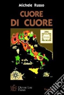 Cuore di cuore libro di Russo Michele