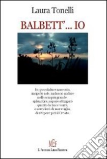 Balbett'... io libro di Tonelli Laura