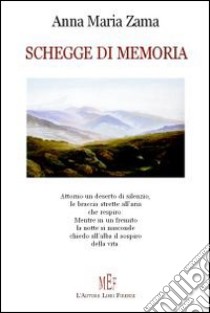 Schegge di memoria libro di Zama Anna M.