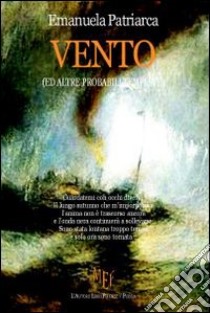 Vento (ed altre probabili tempeste) libro di Patriarca Emanuela