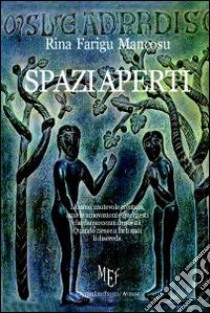 Spazi aperti libro di Farigu Mancosu Rina