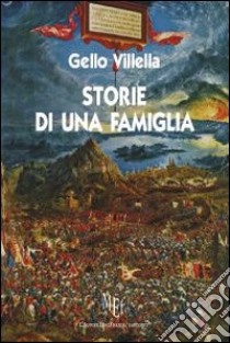 Storie di una famiglia libro di Villella Gello